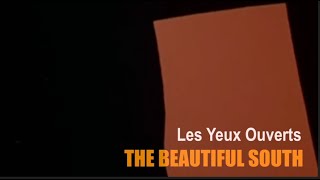 LES YEUX OUVERTS (eyes open) / DREAM A LITTLE DREAM (1995) - The Beautiful South