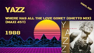 Yazz - Where Has All The Love Gone? (Ghetto Mix) (1988) (Maxi 45T)