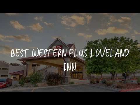Best Western Plus Loveland Inn Review - Loveland , United States of America