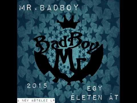 Mr BadBoy Egy életen át (EXCLUSIVE)