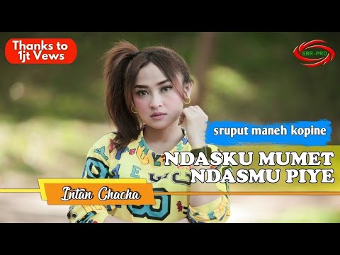 NDASKU MUMET NDASMU PIYE ( DJ KENTRUNG ) - INTAN CHACHA [ FULL HD ]
