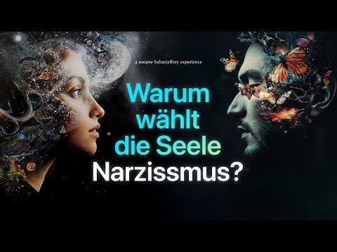 Warum wählt die Seele Narzissmus?