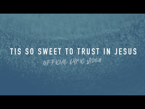 ‘Tis So Sweet To Trust in Jesus | Reawaken Hymns | Official Lyric Video