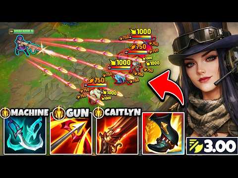 CAITLYN WITH A MACHINE GUN DOES RIDICULOUS DAMAGE (3.00 ATTACK SPEED)