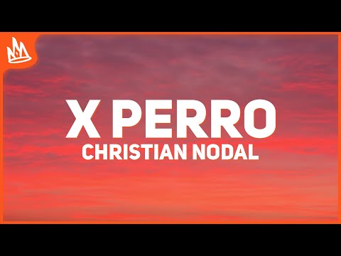 Christian Nodal – X Perro [Letra]
