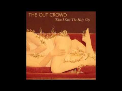 The Out Crowd - All I Want