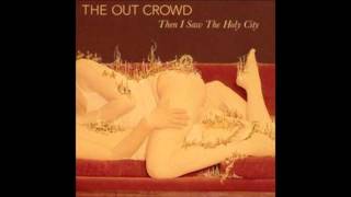 The Out Crowd - All I Want