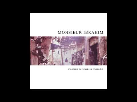 Quentin Dujardin - MONSIEUR IBRAHIM [FULL ALBUM]