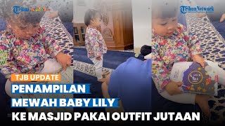 Ikut Rayyanza Mengaji di Masjid, Penampilan Baby Lily Disorot, Pakai Baju Bunga Mewah Harga Jutaan