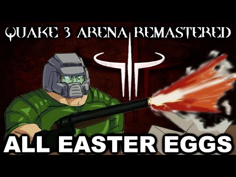 QUAKE 3 Arena High Definition Edition All Easter Eggs And Secrets