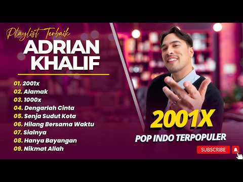 ADRIAN KHALIF - 2001X - ALAMAK - 1000X || LAGU POP INDO TERPOPULER 2026