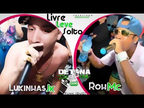 Roh MC e MC Lukinhas JK - Livre, leve e solto - Musica nova 2014 (DJ Jorgin) Lançamento 2014