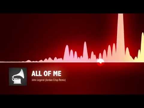 John Legend - All Of Me (Jordan Crisp Trap Remix)