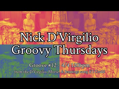 Nick D'Virgilio's Groovy Thursdays - Grv No. 12 (4/4 120 BPM) - "If I Could"