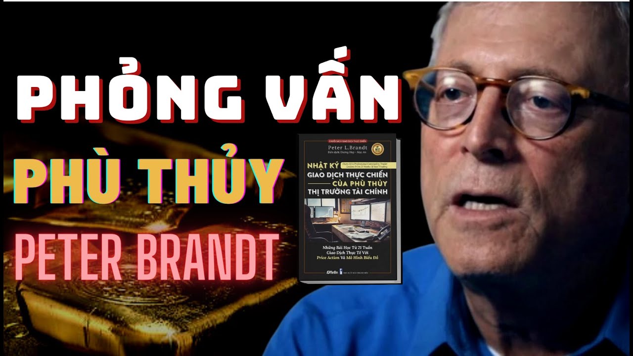 Phỏng vấn Peter Brandt - Phù Thủy Thị Trường Tài Chính Hơn 50 Năm Kinh Nghiệm