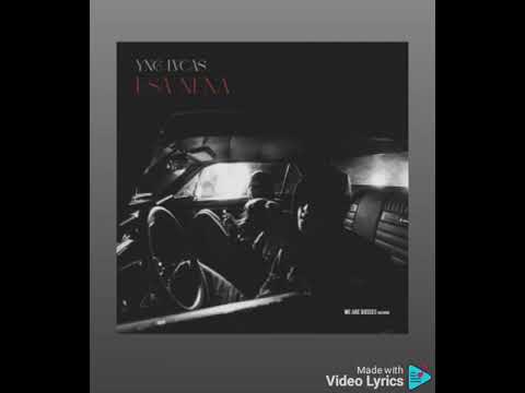 Esa nena | Yng Lvcas