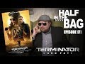 Half In The Bag Terminator Dark Fate FULL SPOILERS