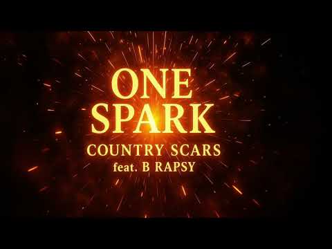 One Spark - Country Scars - Feat. B Rapsy