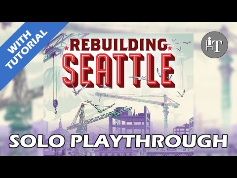 Tutorial & Solo Playthrough of Rebuilding Seattle - Solo Board Game