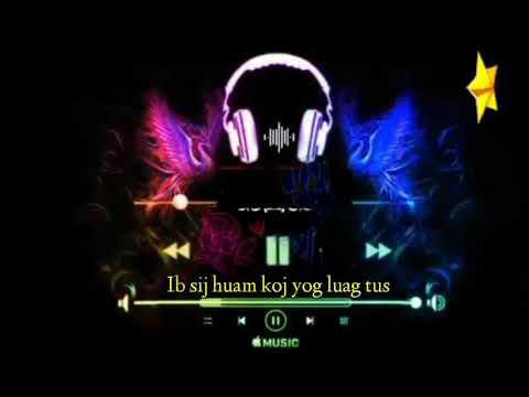 Ib sij huam koj yog luag tus Nkauj tu siab