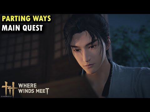 Where Winds Meet : Parting Ways (Main Quest) Guide