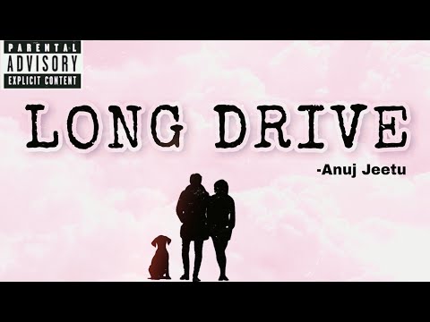 Long Drive - Anuj Jeetu | Prod. Free Vibes (Official Lyrical Video) New Hindi Rap Song 2K23