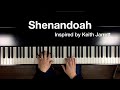 “Shenandoah”  Piano solo inspired by Keith Jarrett