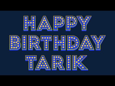 Happy Birthday Tarik