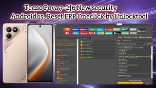 Tecno pova 7 LJ6 New security Android 15 Reset FRP  one click By Unlock Tool