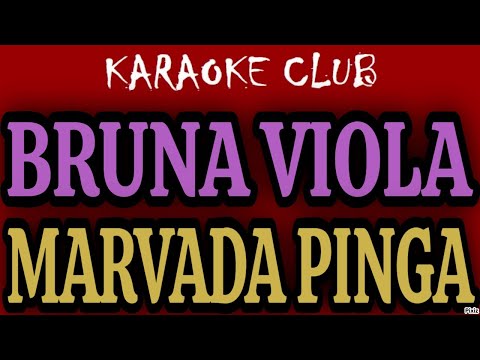 BRUNA VIOLA - MARVADA PINGA (MODA DA PINGA) ( KARAOKÊ )