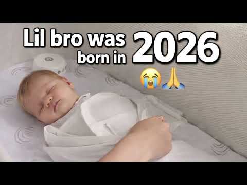 Lil Bro was born in 2026