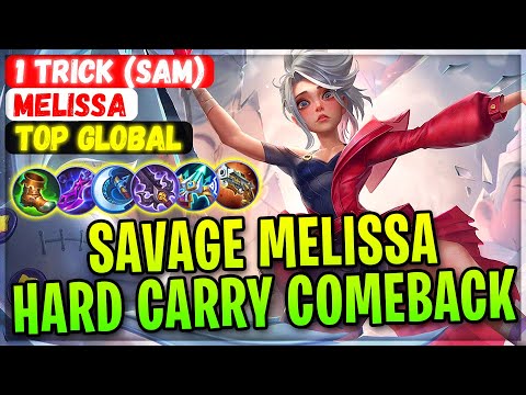 Savage Melissa Hard Carry Comeback [ Top Global Melissa ] 1 trick (sam) - Mobile Legends Build