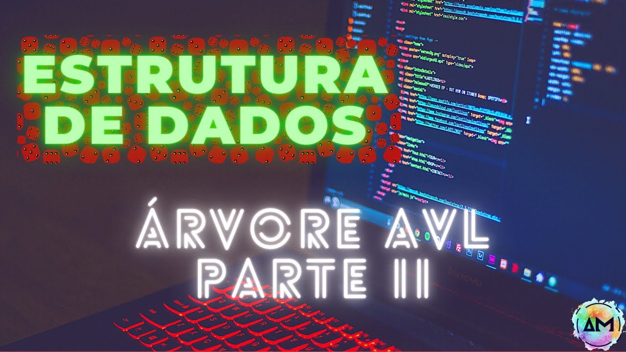 Aula 19 Estrutura de Dados - Árvore AVL (Parte II)