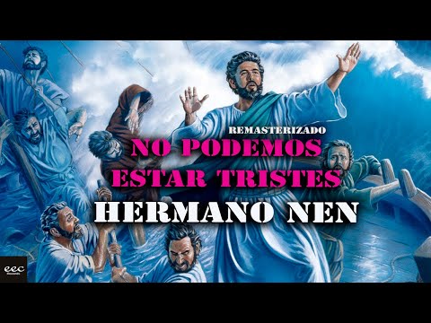 Hermano Nen - No podemos estar tristes (Remasterizado)