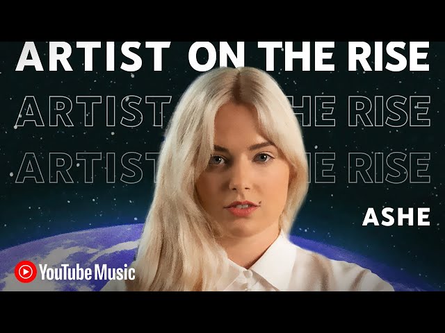 Ashe | Artist on the Rise