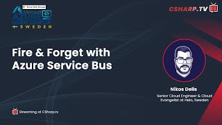 Azure User Group Sweden: Fire & Forget with Azure Service Bus
