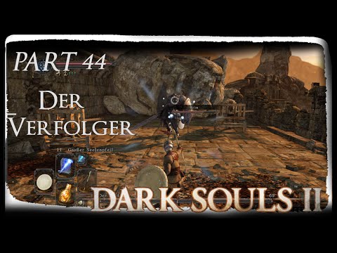Let's Play Dark Souls II BLIND Part 44 [HD] ~ Der Verfolger