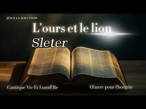 Cantique vie et lumière - l’ours et le lion - SLETER - albums jésus la solution - ￼￼