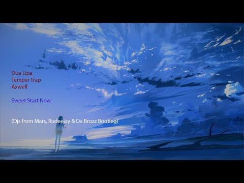 [AMV] Dua Lipa Vs Temper Trap & Axwell - Sweet Start Now (Djs from Mars, Rudeejay & Da Brozz)