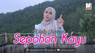 Download lagu SEPOHON KAYU DAUNNYA RIMBUN WAFIQ AZIZAH FULL LIRI... mp3