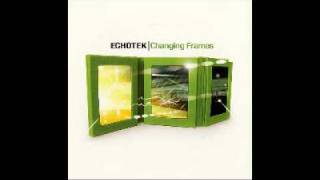 Echotek - Changing Frames
