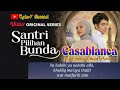 Casablanca Lirik OST Santri Pilihan Bunda Vidio Nuha Bahrin Naufal Azrin