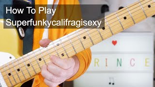 &#39;Superfunkycalifragisexy&#39; Prince Guitar Lesson
