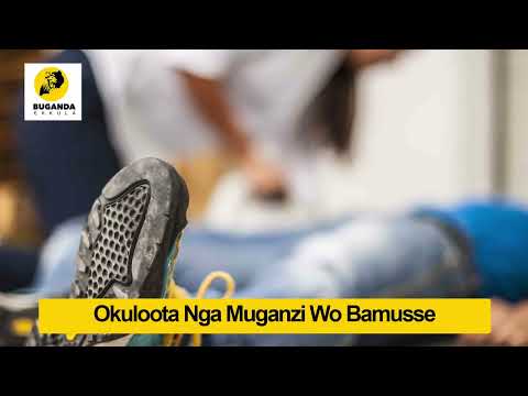 Okuloota Nga Muganzi Wo Bamusse - Ebirooto Namakulu Gaabyo - Buganda Ekkula