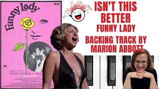 Isn&#39;t This Better (Funny Lady/And The World Goes &#39;Round) - Accompaniment 🎹 *Gflat*