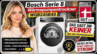 Bosch Serie 8 Wärmepumpentrockner WQB245B40 (Stiftung Warentest): Spart er Strom?