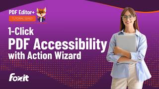 Foxit How to Make a PDF Accessible with Action Wizard