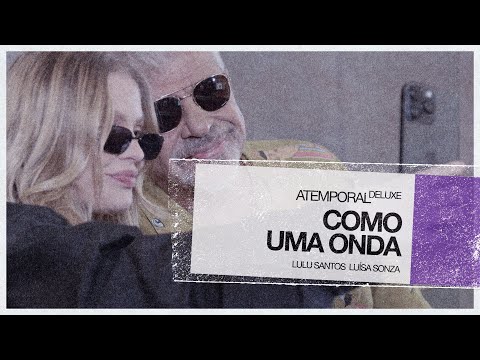 Lulu Santos - Como Uma Onda (Atemporal Remix) part. Luísa Sonza (Video Oficial)