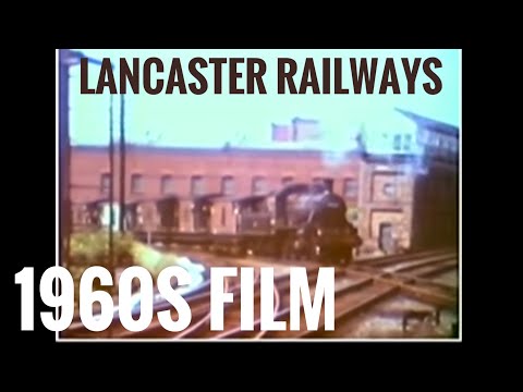 Railways around Lancaster (1960s cine film)