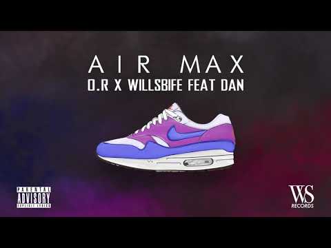 O.R & WillsBife - Air Max feat. Dan